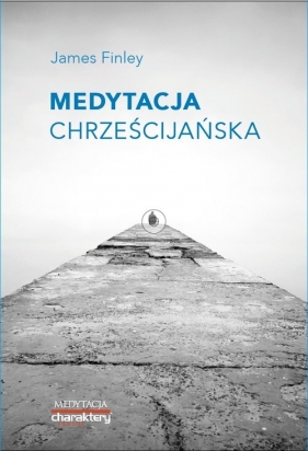 Medytacja chrześcijańska - James Finley