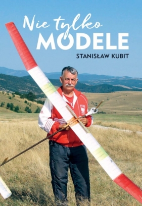 Nie tylko modele - Kubit Stanisław