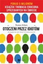 Otoczeni przez idiotów. Jak dogadać się z tymi, których nie możesz zrozumieć - Thomas Erikson