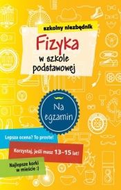 Szkolny niezbędnik. Fizyka w szkole podstawowej - Opracowanie zbiorowe