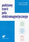 Podstawy teorii pola elektromagnetycznego  Piątek Zygmunt, Jabłoński Paweł