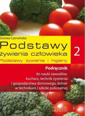 Podstawy żywienia człowieka 2 Podręcznik Podstawy żywienia i higieny - Czerwińska Dorota