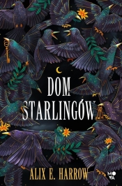 Dom Starlingów - Alix E. Harrow