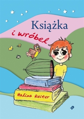 Książka i wróbel - Reiter Halina