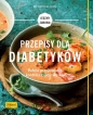 Przepisy dla diabetyków. Pełnia przyjemności i kontrola cukru we krwi - Matthias Riedl