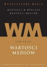 Wspołczesne media Tom 2 Wartości mediów