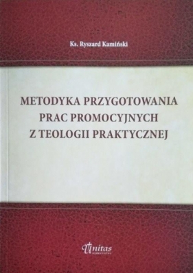 Metodyka przygotowania prac promocyjnych z teologii praktycznej - ks. Kamiński Ryszard