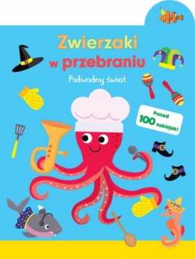 Zwierzaki w przebraniu. Podwodny świat - Opracowanie zbiorowe