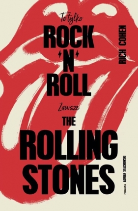 To tylko rock’n’roll (Zawsze The Rolling Stones) - Rich Cochen