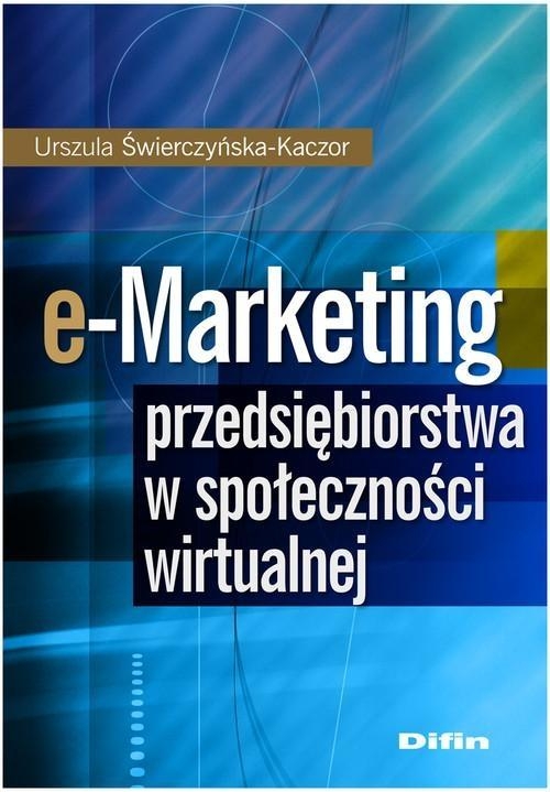 e-Marketing przedsiębiorstwa w społeczności wirtualnej