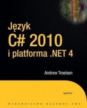 Język C# 2010 i platforma NET 4 - Troelsen Andrew