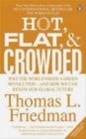 Hot Flat and Crowded Thomas Friedman, T Friedman