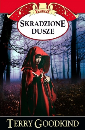 Skradzione dusze - Terry Goodkind