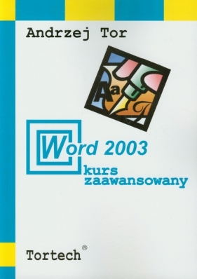 Word 2003 kurs zaawansowany - Tor Andrzej