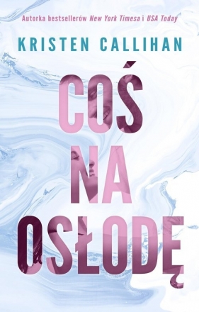 Coś na osłodę - Kristen Callihan