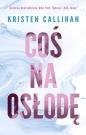Coś na osłodę - Kristen Callihan