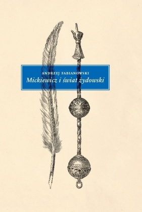 Mickiewicz i świat żydowski. - Andrzej Fabianowski