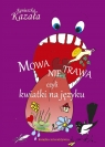 Mowa nie trawa Agnieszka Kazała