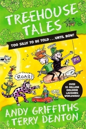 Treehouse Tales: too silly to be told ... until now! - Griffiths Andy