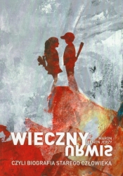 Wieczny urwis, czyli biografia starego człowieka - Maron Zenon Jerzy