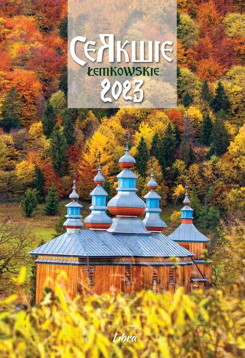 Kalendarz 2023 Cerkwie łemkowskie