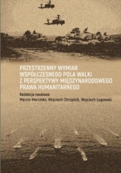 Przestrzenny wymiar współczesnego pola walki... - Marcin Marcinko, Wojciech Chrząścik, Tomasz Wojciechowski