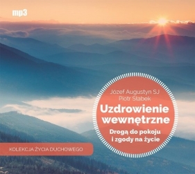 Uzdrowienie wewnętrzne (Audiobook) - Piotr Słabek, Józef Augustyn