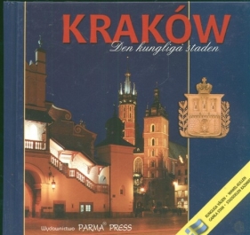Kraków Den kungliga staden Kraków wersja szwedzka - Parma Christian, Michalska Elżbieta