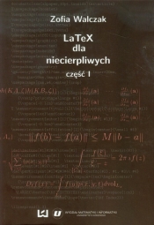 LaTeX dla niecierpliwych Część 1 - Walczak Zofia<br />