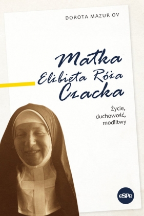Matka Elżbieta Róża Czacka. - Dorota Mazur