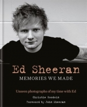 Ed Sheeran: Memories we made - Christie Goodwin, John Sheeran
