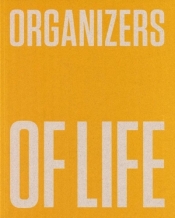 Organizers of Life. De Stijl, the Polish... - Praca zbiorowa