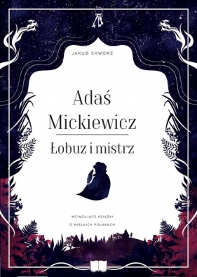 Adaś Mickiewicz Łobuz i mistrz - Jakub Skworz