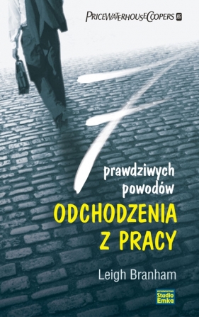 7 prawdziwych powodów odchodzenia z pracy - Leigh Branham