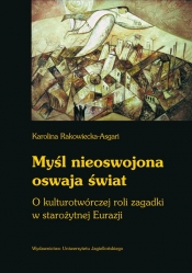 Myśl nieoswojona oswaja świat