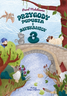 Przygody Pupusia i Błyskawicy 3 - Paweł Malunki