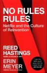 No Rules Rules Netflix and the Culture of Reinvention Hastings Reed, Meyer Erin