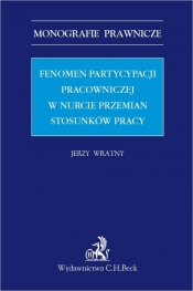 Fenomen partycypacji pracowniczej w nurcie przemian stosunków pracy