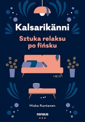 Kalsarikänni Sztuka relaksu po fińsku - Miska Rantanen