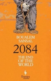 2084 The End of the World - Sansal Boualem