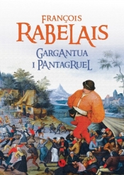 Gargantua i Pantagruel - Rabelais Francois