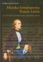 Muzyka fortepianowa Franza Liszta - Gamrat Małgorzata