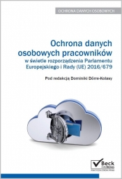 Ochrona danych osobowych pracowników w świetle rozporządzenia Parlamentu Europejskiego i Rady (UE) 2