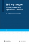 ESG w praktyce. Regulacje, standardy, raportowanie i atestacja + wzory do