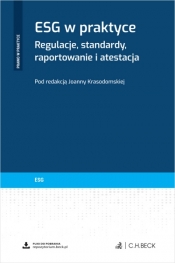 ESG w praktyce. Regulacje, standardy, raportowanie i atestacja + wzory do pobrania - Opracowanie zbiorowe