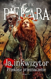 Ja, inkwizytor. Przeklęte przeznaczenie - Jacek Piekara