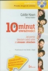 10 minut uważności
	 (Audiobook) Jak pomóc dzieciom radzić sobie ze Hawn Goldie