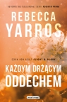 Każdym drżącym oddechem Rebecca Yarros