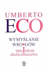 Wymyślanie wrogów i inne teksty okolicznościowe Umberto Eco