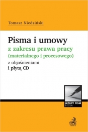 Pisma i umowy z zakresu prawa pracy (materialnego i procesowego) z objaśnieniami i płytą CD